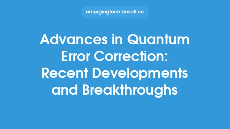 Advances in Quantum Error Correction: Recent Developments and Breakthroughs Thumbnail