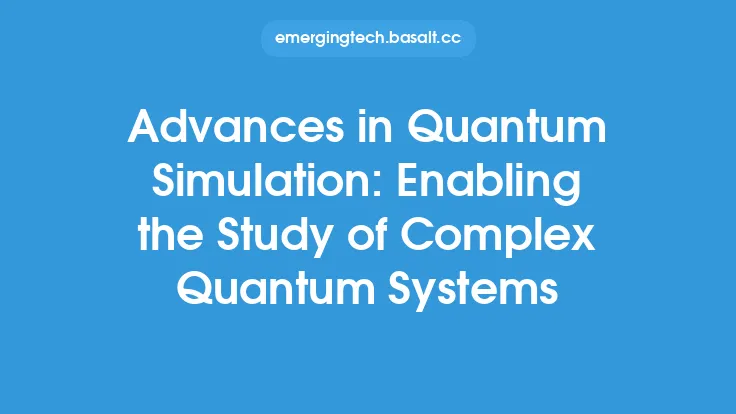 Advances in Quantum Simulation: Enabling the Study of Complex Quantum Systems Thumbnail