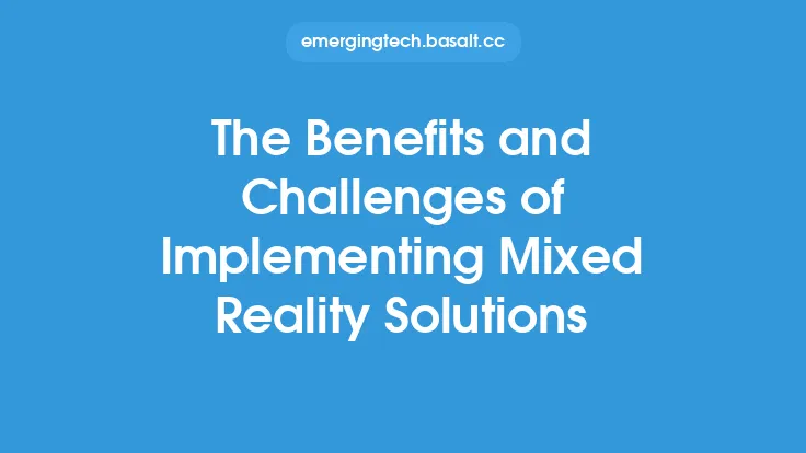 The Benefits and Challenges of Implementing Mixed Reality Solutions Thumbnail