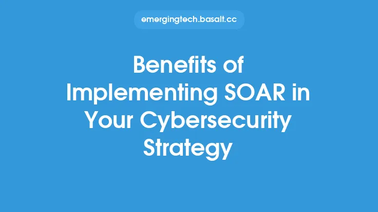 Benefits of Implementing SOAR in Your Cybersecurity Strategy Thumbnail