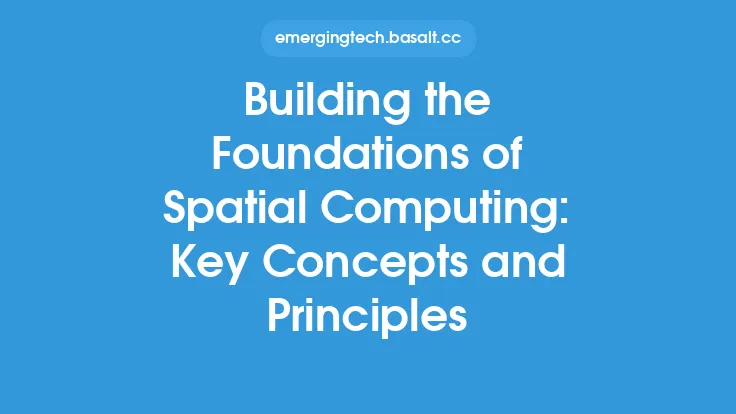 Building the Foundations of Spatial Computing: Key Concepts and Principles Thumbnail