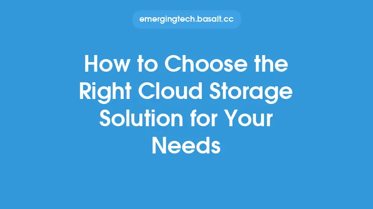How to Choose the Right Cloud Storage Solution for Your Needs Thumbnail