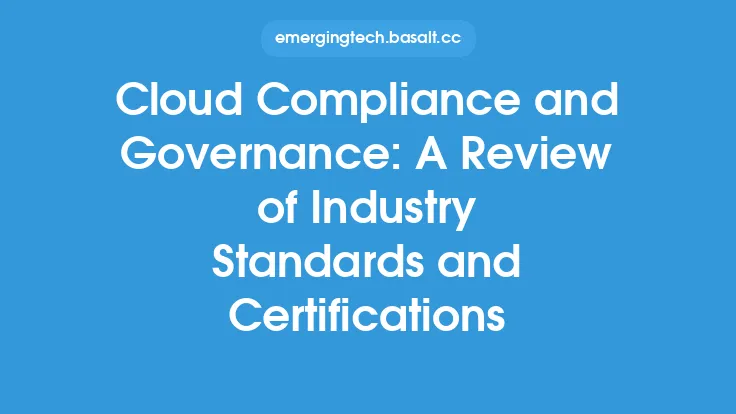 Cloud Compliance and Governance: A Review of Industry Standards and Certifications Thumbnail