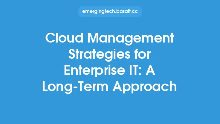 Cloud Management Strategies for Enterprise IT: A Long-Term Approach Thumbnail