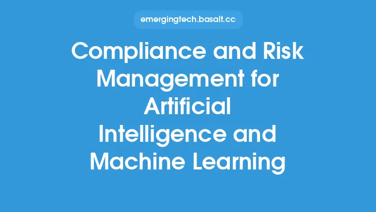Compliance and Risk Management for Artificial Intelligence and Machine Learning Thumbnail