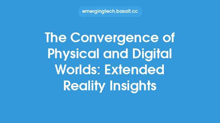 The Convergence of Physical and Digital Worlds: Extended Reality Insights Thumbnail