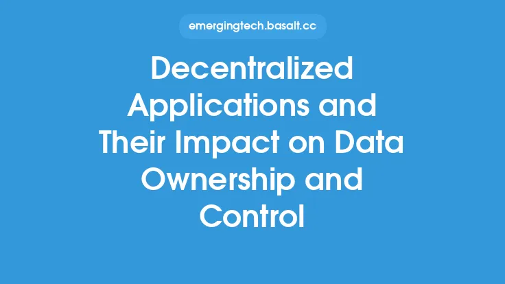 Decentralized Applications and Their Impact on Data Ownership and Control Thumbnail