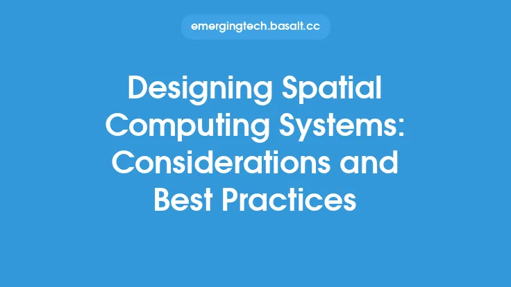 Designing Spatial Computing Systems: Considerations and Best Practices Thumbnail
