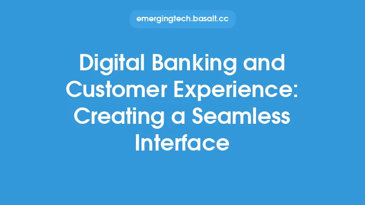 Digital Banking and Customer Experience: Creating a Seamless Interface Thumbnail