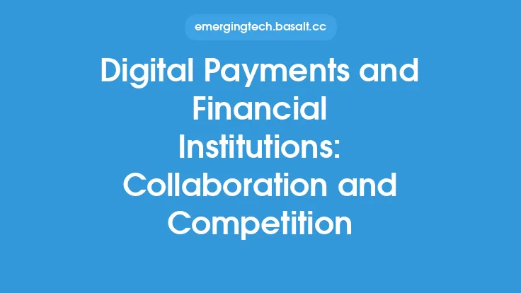 Digital Payments and Financial Institutions: Collaboration and Competition Thumbnail