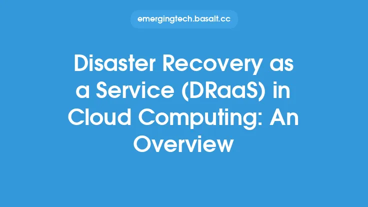 Disaster Recovery as a Service (DRaaS) in Cloud Computing: An Overview Thumbnail