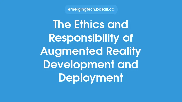 The Ethics and Responsibility of Augmented Reality Development and Deployment Thumbnail