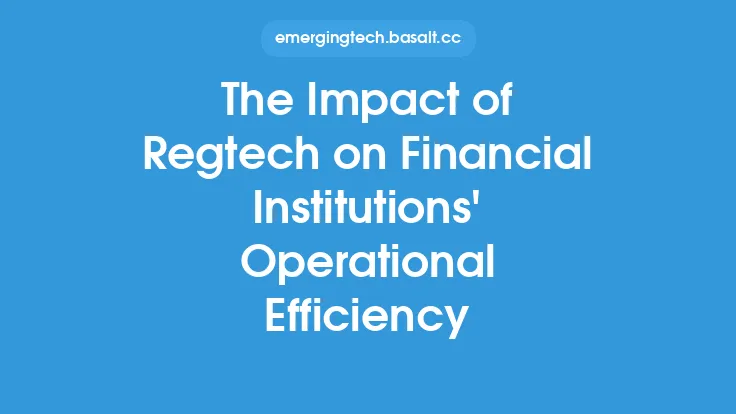 The Impact of Regtech on Financial Institutions