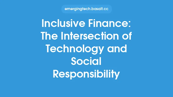 Inclusive Finance: The Intersection of Technology and Social Responsibility Thumbnail