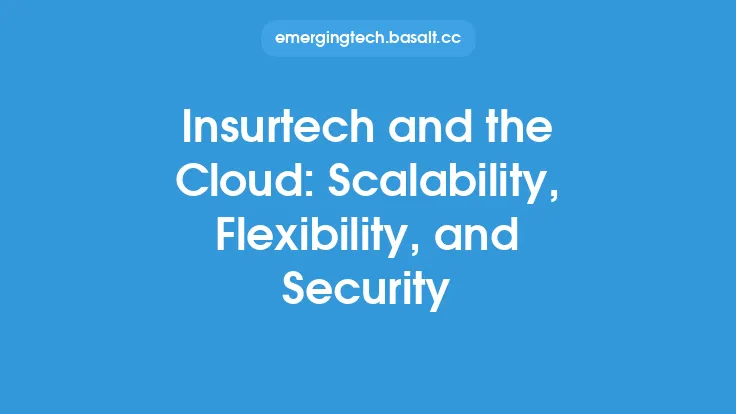 Insurtech and the Cloud: Scalability, Flexibility, and Security Thumbnail