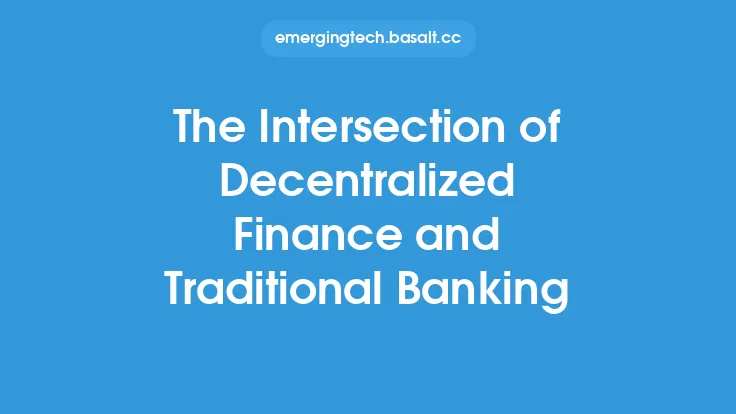 The Intersection of Decentralized Finance and Traditional Banking Thumbnail