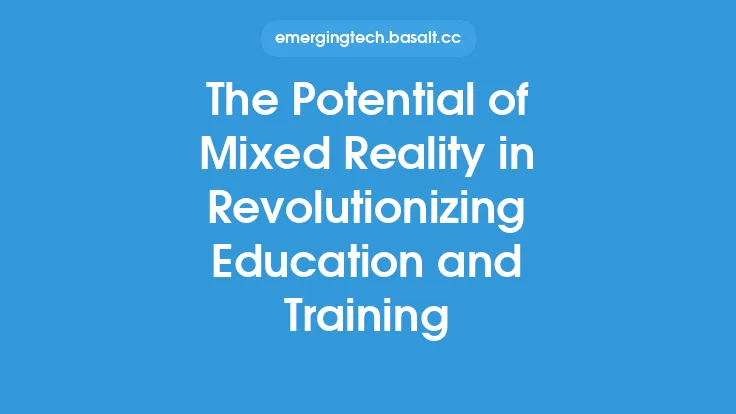 The Potential of Mixed Reality in Revolutionizing Education and Training Thumbnail