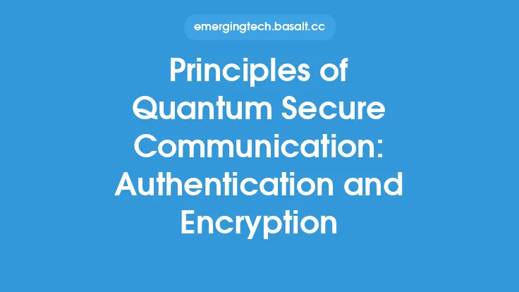 Principles of Quantum Secure Communication: Authentication and Encryption Thumbnail