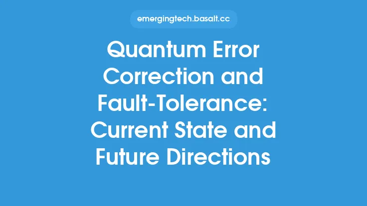 Quantum Error Correction and Fault-Tolerance: Current State and Future Directions Thumbnail