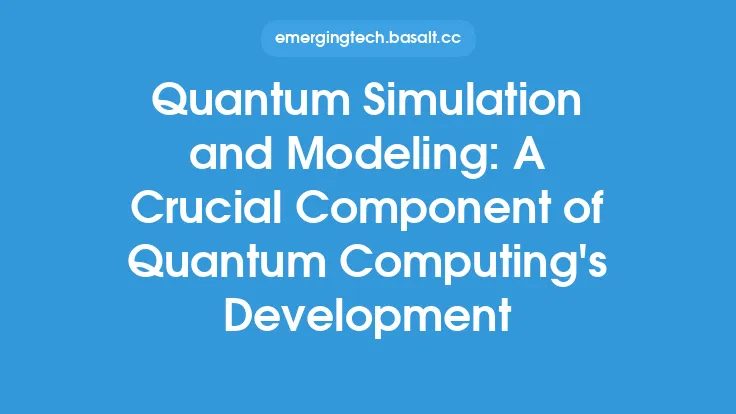 Quantum Simulation and Modeling: A Crucial Component of Quantum Computing