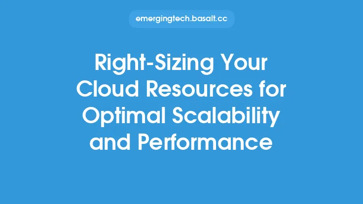 Right-Sizing Your Cloud Resources for Optimal Scalability and Performance Thumbnail