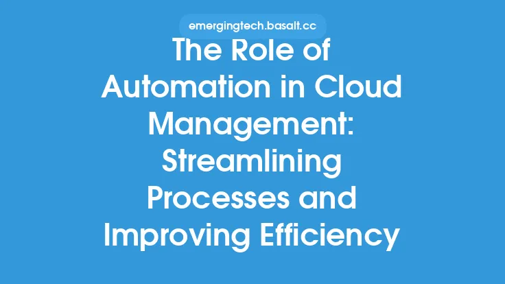 The Role of Automation in Cloud Management: Streamlining Processes and Improving Efficiency Thumbnail