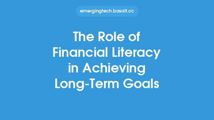 The Role of Financial Literacy in Achieving Long-Term Goals Thumbnail