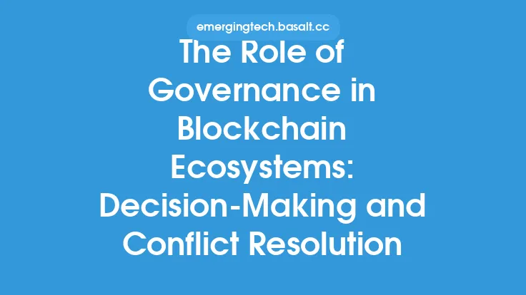 The Role of Governance in Blockchain Ecosystems: Decision-Making and Conflict Resolution Thumbnail