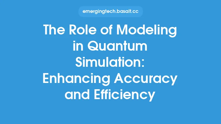The Role of Modeling in Quantum Simulation: Enhancing Accuracy and Efficiency Thumbnail