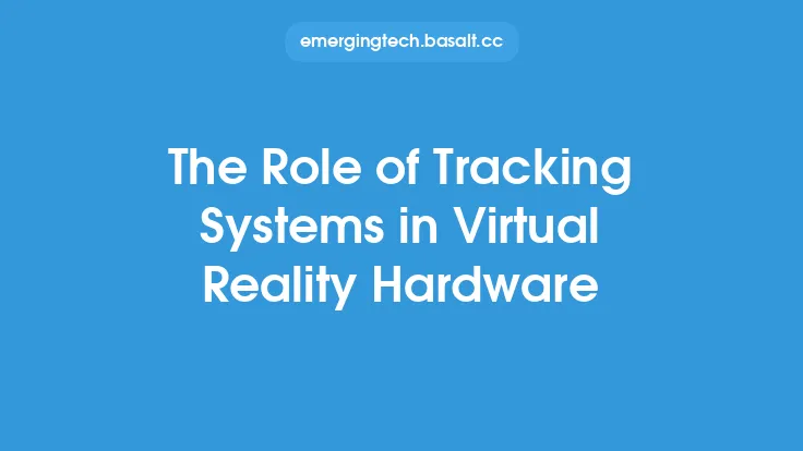The Role of Tracking Systems in Virtual Reality Hardware Thumbnail