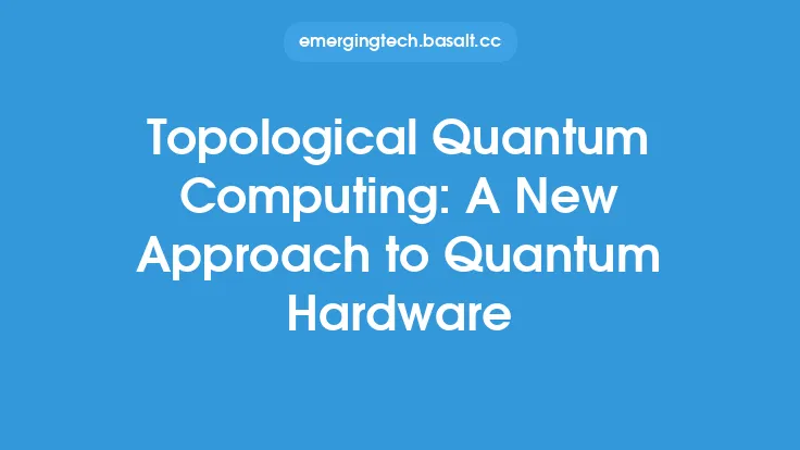 Topological Quantum Computing: A New Approach to Quantum Hardware Thumbnail