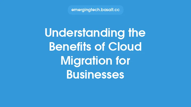 Understanding the Benefits of Cloud Migration for Businesses Thumbnail