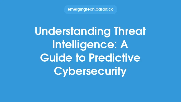 Understanding Threat Intelligence: A Guide to Predictive Cybersecurity Thumbnail